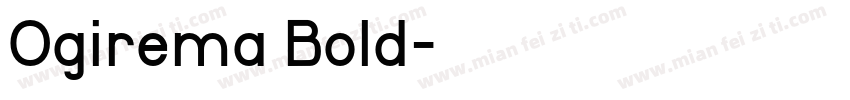 Ogirema Bold字体转换